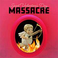 St. Valentine’s Day  Massacre