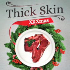 Thick Skin: XXXmas