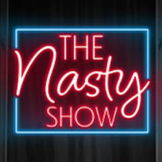 The Nasty Show