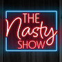 The Nasty Show