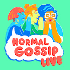 Normal Gossip Live