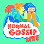 Normal Gossip Live