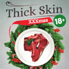 Thick Skin: XXXmas