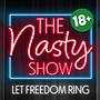 The Nasty Show: Let Freedom Ring!