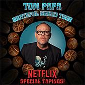 Tom Papa: Grateful Bread Tour