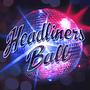 Headliners Ball