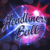 Headliners Ball