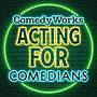 Acting for  Comedians