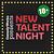 New Talent Night